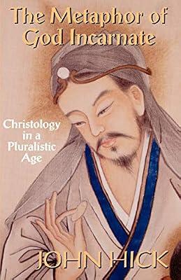 The Metaphor of God Incarnate: Christology in a Pluralistic Age by Hick, John Harwood | Paperback | Christian Theology