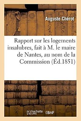 Rapport Sur Les Logements Insalubres Fait M. Le Maire de Nantes, Au Nom de la Commission by Chrot, Auguste | Paperback | History Of Medicine