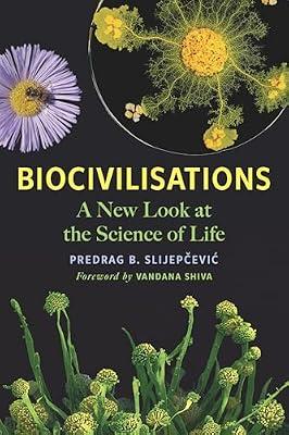 Biocivilisations: A New Look at the Science of Life by Slijepčević, Predrag B. | Paperback | Microbiology (Non-Medical)