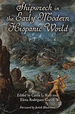 Shipwreck in the Early Modern Hispanic World | Paperback | Literary Criticism