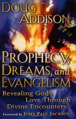 Prophecy, Dreams, and Evangelism by Doug Addison | Paperback