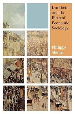 Durkheim and the Birth of Economic Sociology by Steiner, Philippe | Hardcover | Social Science