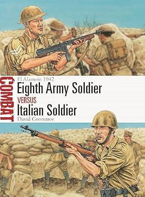 Eighth Army Soldier Vs Italian Soldier: El Alamein 1942: 79 (Combat, 79) by Greentree, David | Paperback | History