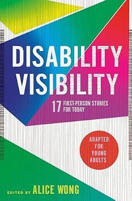 Disability Visibility (Adapted for Young Adults): 17 First-Person Stories for Today | Hardcover | Young Adult Nonfiction