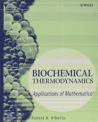 Biochemical Thermodynamics: Applications of Mathematica (Methods of Biochemical Analysis) by Alberty, Robert A. | Hardcover | Science
