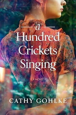 A Hundred Crickets Singing by Gohlke, Cathy | Hardcover | Fiction