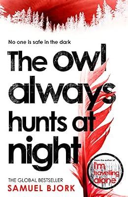 The Owl Always Hunts at Night: (Munch and Krüger Book 2) by Bjork, Samuel | Hardcover | Crime & Mystery