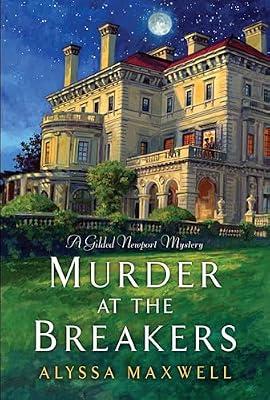 Murder at the Breakers: 1 (A Gilded Newport Mystery) by Maxwell, Alyssa | Paperback | Fiction