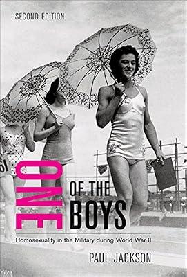 One of the Boys: Homosexuality in the Military During World War II: Homosexuality in the Military During World War II, First Edition by Jackson, Paul | Paperback | General & World History