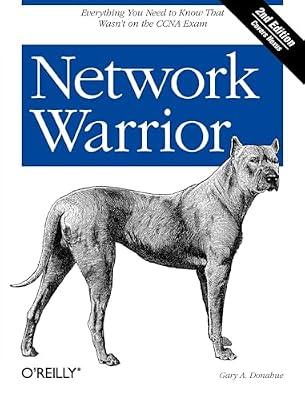 Network Warrior: Everything You Need to Know That Wasn't on the CCNA Exam by Donahue, Gary A | Paperback | Computers