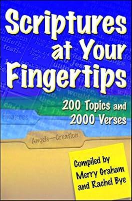 Scriptures at Your Fingertips: With Over 200 Topics and 2000 Verses by Graham, Merry; Bye, Rachel | Paperback | Religion