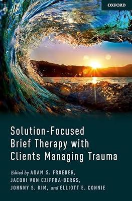 Solution-Focused Brief Therapy With Clients Managing Trauma by Froerer | Hardcover | Psychology