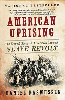 American Uprising: The Untold Story of America's Largest Slave Revolt by Rasmussen, Daniel | Paperback | History