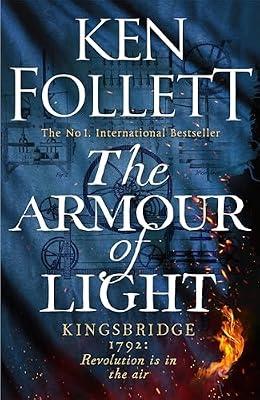 The Armour of Light: A Page-turning, Epic Kingsbridge Novel from the Bestselling Author of The Pillars of The Earth by Follett, Ken | Paperback | Thriller