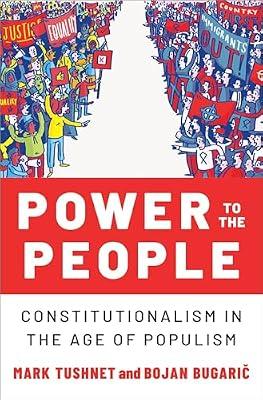 Power to the People: Constitutionalism in the Age of Populism by Mark Tushnet; Bojan Bugaric | Hardcover | Law