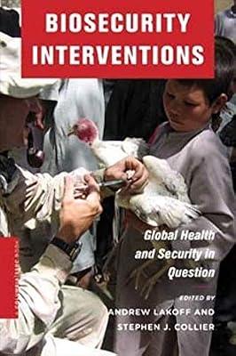 Biosecurity Interventions: Global Health and Security in Question (A Columbia / SSRC Book) | Hardcover | Medicine