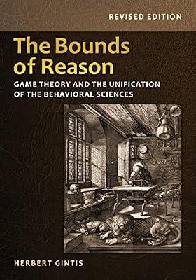 The Bounds of Reason: Game Theory and the Unification of the Behavioral Sciences - Revised Edition by Gintis, Herbert | Paperback | Business & Economics