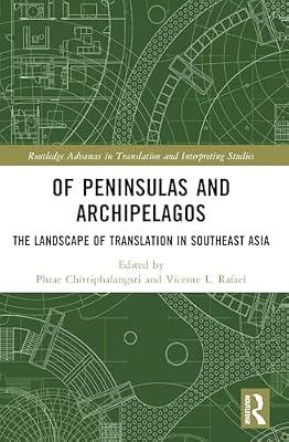 Of Peninsulas and Archipelagos: The Landscape of Translation in Southeast Asia (Routledge Advances in Translation and Interpreting Studies) | Paperback | Language Arts & Disciplines