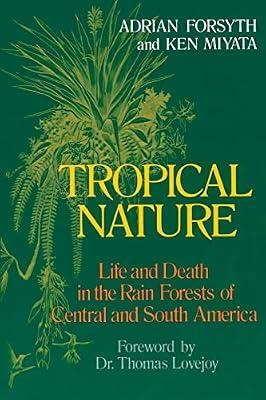 Tropical Nature: Life and Death in the Rain Forests of Central and South America by Miyata, Ken; Forsyth, Adrian | Paperback | Science