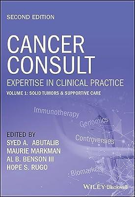 Cancer Consult: Expertise in Clinical Practice, Volume 1: Solid Tumors & Supportive Care by ABUTALIB S.A. | Paperback | Medical