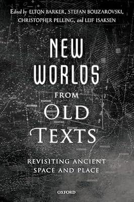 New Worlds from Old Texts: Revisiting Ancient Space and Place | Hardcover | History