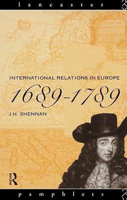 International Relations in Europe, 1689-1789 (Lancaster Pamphlets) by Shennan, J.H. | Hardcover | European History