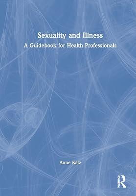 Sexuality and Illness: A Guidebook for Health Professionals by Katz, Anne | Hardcover | Medical 2