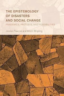 The Epistemology of Disasters and Social Change: Pandemics, Protests, and Possibilities (Collective Studies in Knowledge and Society) by Pascoe, Jordan; Stripling, Mitch | Hardcover | Philosophy: Epistemology & Theory Of Knowledge