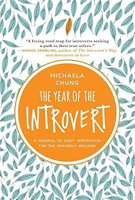 The Year of the Introvert: A Journal of Daily Inspiration for the Inwardly Inclined by Chung, Michaela | Paperback | Self-Help