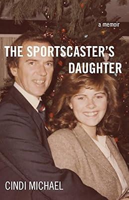 The Sportscaster's Daughter: A Memoir by Michael, Cindi | Paperback | Biography & Autobiography