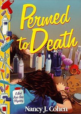 Permed to Death (Bad Hair Day Mystery) by Cohen, Nancy J. | Hardcover