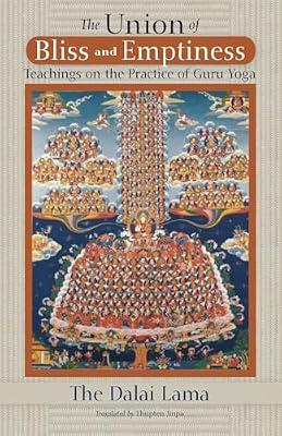 The Union of Bliss and Emptiness: Teachings on the Practice of Guru Yoga by H.H. the Fourteenth Dalai Lama | Paperback | Religion