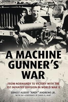 A Machine Gunner's War by Andrews, Ernest Albert, Jr. | Hardcover | Biography & Autobiography