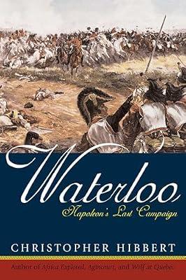 Waterloo: Napoleon's Last Campaign by Hibbert, Christopher | Paperback | History