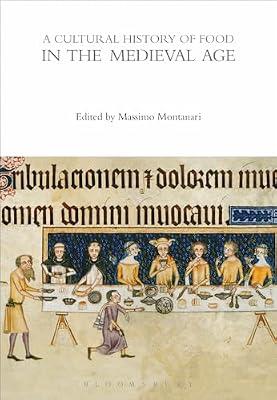 A Cultural History of Food in the Medieval Age (The Cultural Histories Series) | Paperback | History