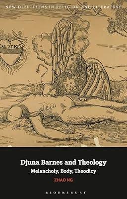 Djuna Barnes and Theology: Melancholy, Body, Theodicy (New Directions in Religion and Literature) by Ng, Zhao | Hardcover | Literary Criticism