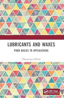Lubricants and Waxes: From Basics to Applications by Ghosh, Dhananjoy | Paperback | Process Engineering Technology And Techniques