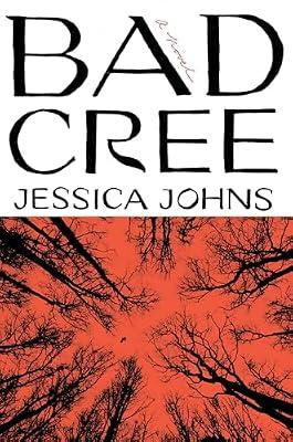 Bad Cree: A Novel by Johns, Jessica | Hardcover | Fiction