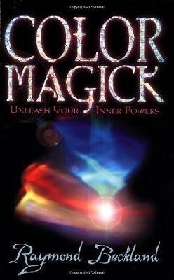 Color Magick: Unleash Your Inner Powers by Buckland, Raymond | Paperback | Magic