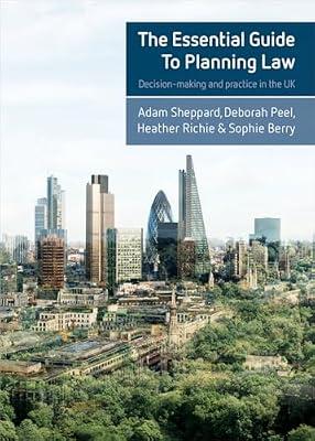 The Essential Guide to Planning Law: Decision-Making and Practice in the UK by Peel, Deborah; Sheppard, Adam; Ritchie, Heather; Berry, Sophie | Hardcover | Law As It Applies To Other Professions