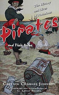 The History and Lives of Notorious Pirates and Their Crews by Johnson, Charles | Paperback | History