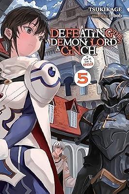 Defeating the Demon Lord's a Cinch (If You've Got a Ringer), Vol. 5 (Volume 5) (Defeating the Demon Lord's a Cinch (If You've Got a Ringer), 5) by Tsukikage | Paperback | Fiction