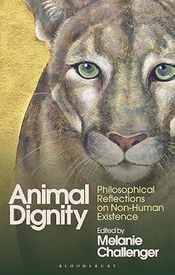 Animal Dignity: Philosophical Reflections on Non-human Existence | Paperback | Philosophy