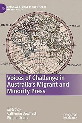 Voices of Challenge in Australia's Migrant and Minority Press (Palgrave Studies in the History of the Media) | Hardcover | History
