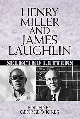 Henry Miller & James Laughlin – Selected Letters by Wickes, George; Miller, Henry; Laughlin, James | Hardcover | Literature & Literary Studies