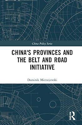 China's Provinces and the Belt and Road Initiative (China Policy Series) by Mierzejewski, Dominik | Paperback | Political Science