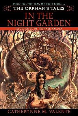 The Orphan's Tales: In the Night Garden by Valente, Catherynne | Paperback | Fiction