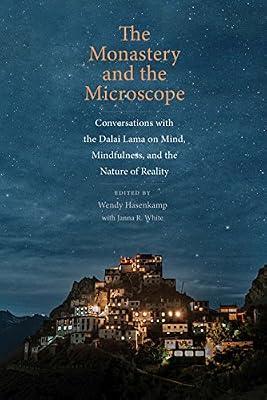 The Monastery and the Microscope: Conversations With the Dalai Lama on Mind, Mindfulness, and the Nature of Reality | Hardcover | Philosophy