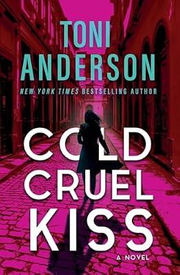 Cold Cruel Kiss: FBI Romantic Thriller: 4 (Cold Justice(r) - The Negotiators) by Anderson, Toni | Paperback | Crime & Mystery