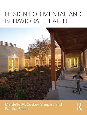 Design for Mental and Behavioral Health by Shepley, Mardelle Mccuskey; Pasha, Samira | Hardcover | Architecture
